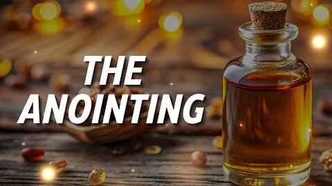 The Anointing | Part 1