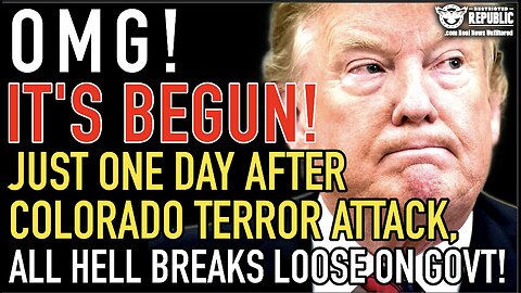 IT’S BEGUN! Just One Day After Colorado Terror Attack ALL HELL BREAKS LOOSE On Govt! TRUMP Panics!