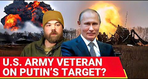 Russia To ‘PUNISH’ This US Army Veteran; ‘American Fighter Invaded Kursk, Placed On List Of…’