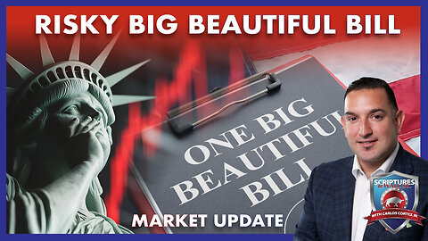 SCRIPTURES AND WALLSTREET - RISKY BIG BEAUTIFUL BILL