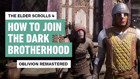 Oblivion Remastered - How to Join the Dark Brotherhood