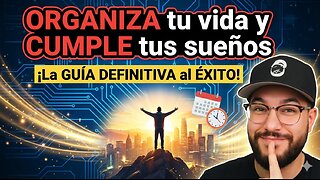 Organiza tu vida y cumple tus sueños