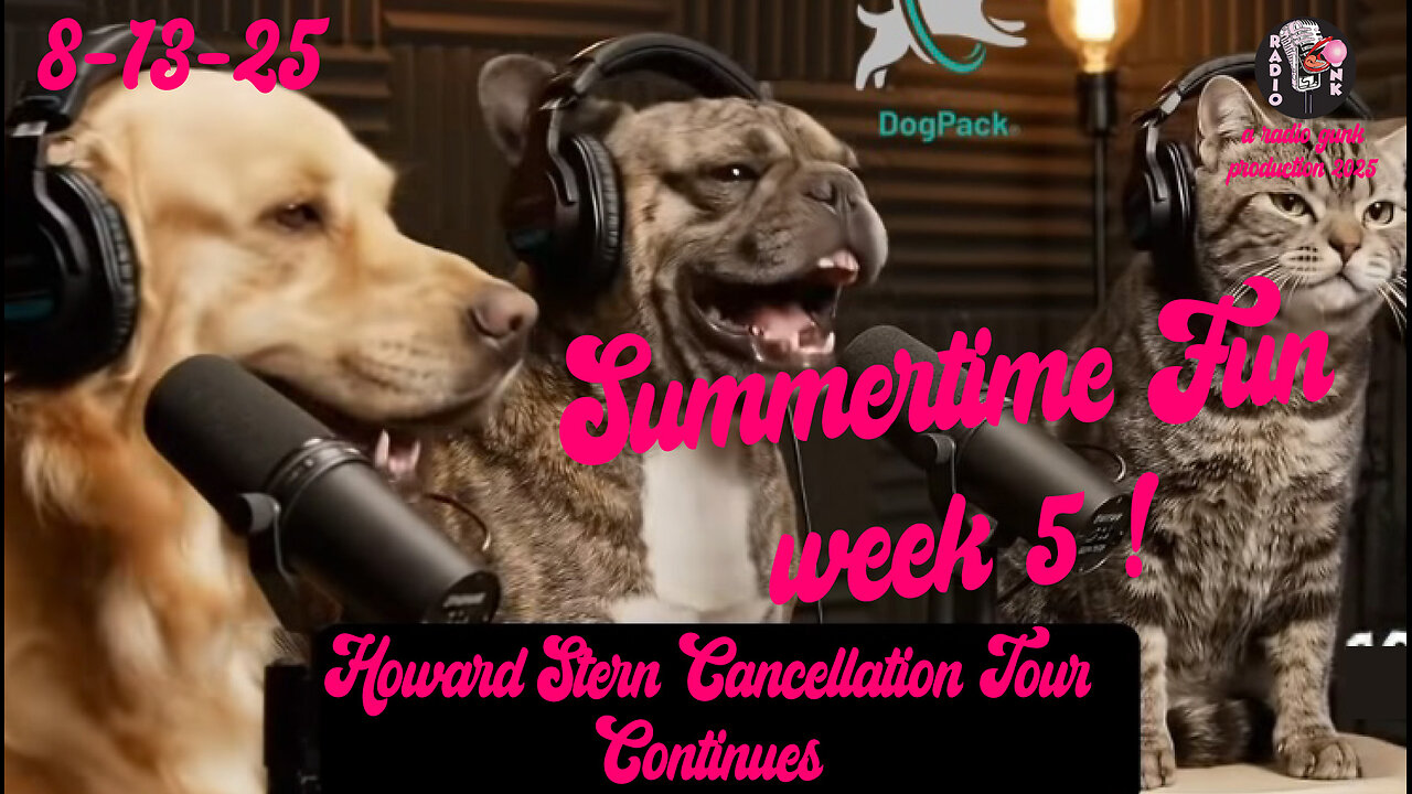 Today Tonight Summertime Fun Week 5 - Howard Stern cancellation tour continues!