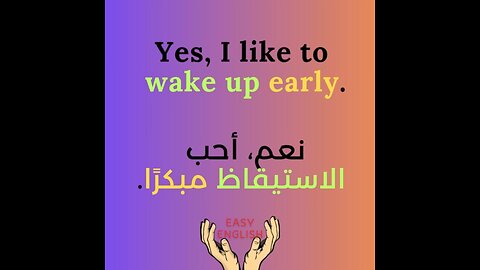 YES, I LIKE TO WAKE UP EARLY