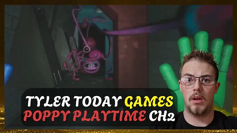 OH THATS CREEPY!!! || Poppy Playtime Ch2 || Tyler Today Games