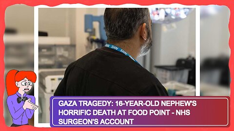 Gaza Tragedy: 16-Year-Old Nephew's Horrific Death at Food Point - NHS Surgeon's Account