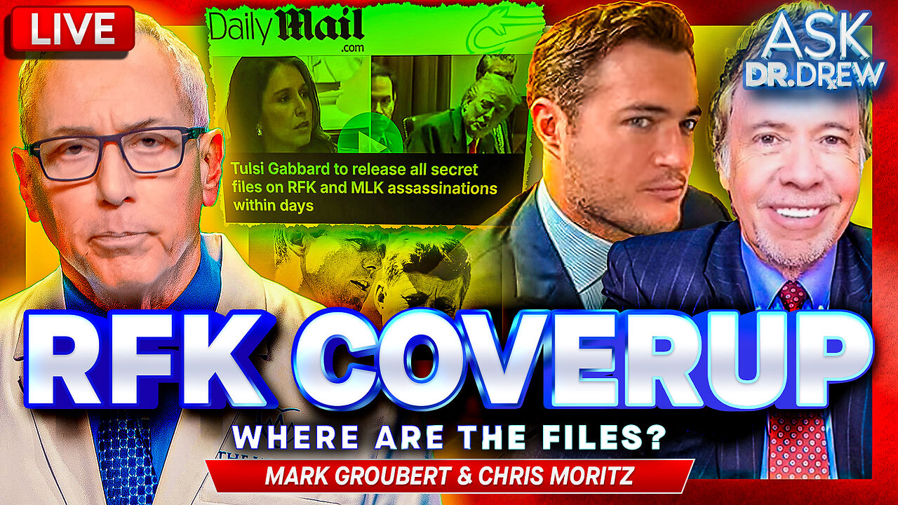 The RFK Files Coverup & Failed State Of California w/ Mark Groubert & Chris Moritz – Ask Dr. Drew