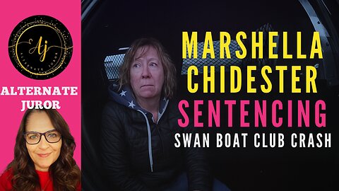 MI v Marshella Chidester — Swan Boat Club Crash — SENTENCING