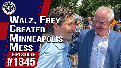Walz, Frey Created Minneapolis Mess | The Nick Di Paolo Show #1845