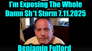 Benjamin Fulford Urgent Emergency 7.11.25