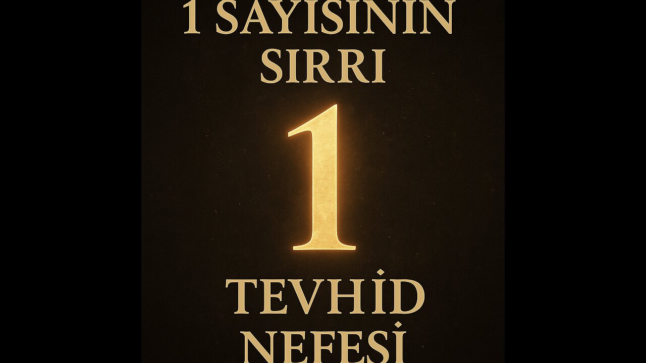 “1 Sayısı: Tevhidin Sırrı – Allah’ın Birliği ve Ebcedin Gizemi”