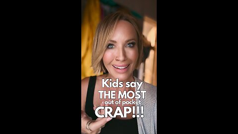 Kids Say the Most Out-of-Pocket Crap