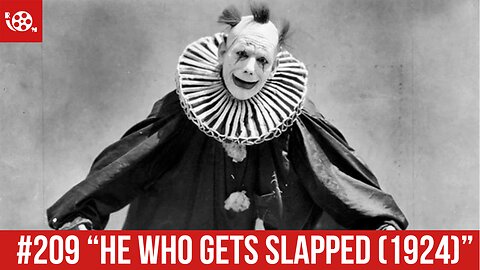 #209 "He Who Gets Slapped (1924)" Review