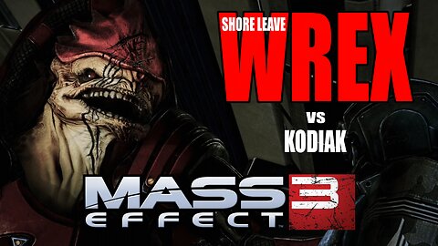 ME3 - Wrex vs a Kodiak - Shore Leave