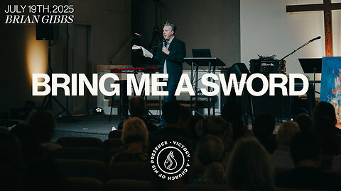 Bring Me A Sword | Brian Gibbs [July 19th, 2025]