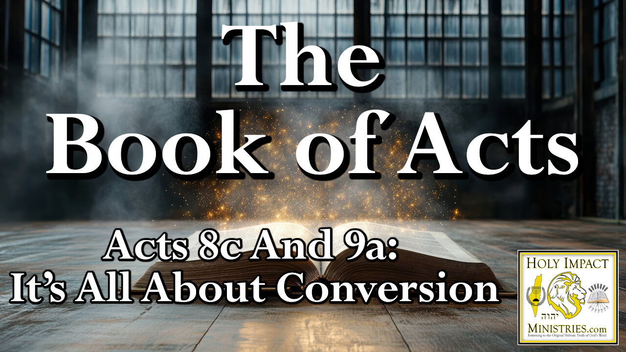 Acts 8c And 9a: It’s All About Conversion
