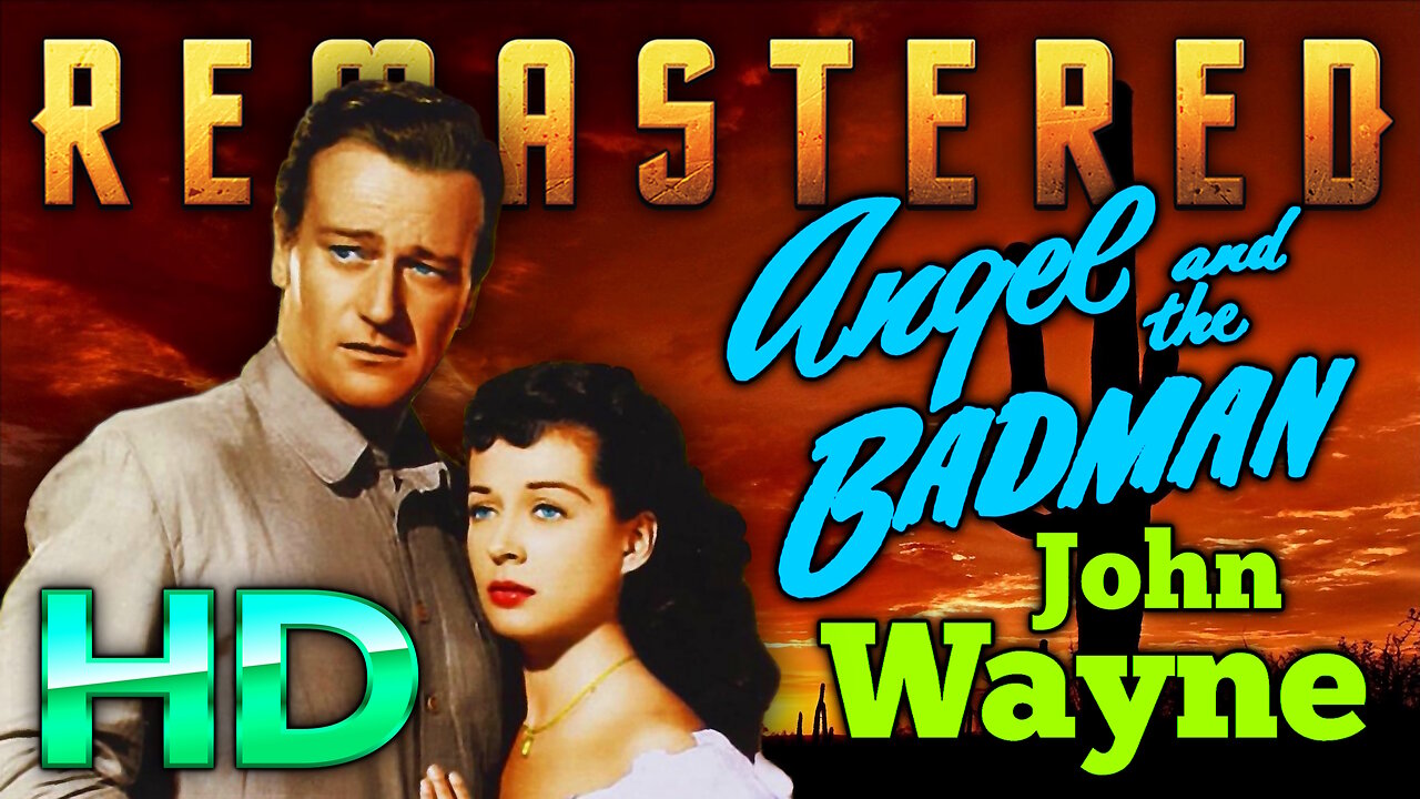 Angel And The Bad Man - HD - RESTORATION - Starring John Wayne