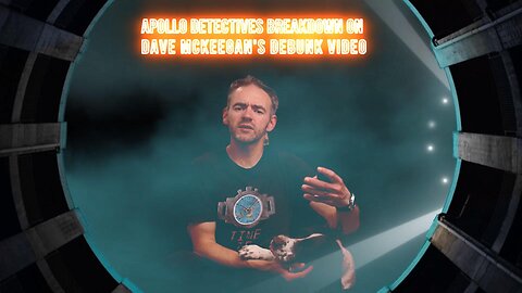 "Apollo Detectives Breakdown On Dave McKeegan's Debunk Video"