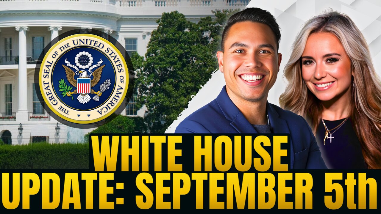 White House Update, September 5, 2025