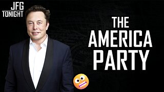 The America Party | JFGT #1301