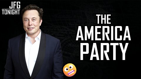 The America Party | JFGT #1301