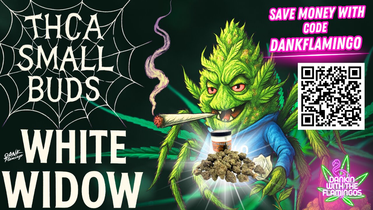 Dankin with the Flamingos blazes up White Widow from THCA Small Buds!!