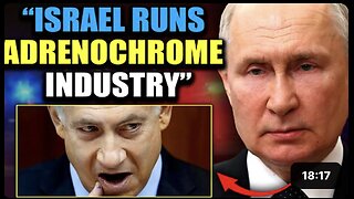 Putin Exposes Israeli Child Trafficking Network Supplying Adrenochrome to Hollywood and DC