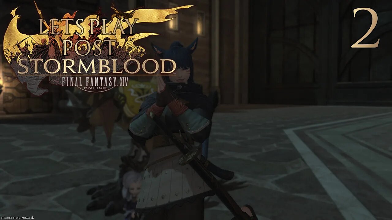 Let's Play Final Fantasy XIV POST STORMBLOOD Ep 2
