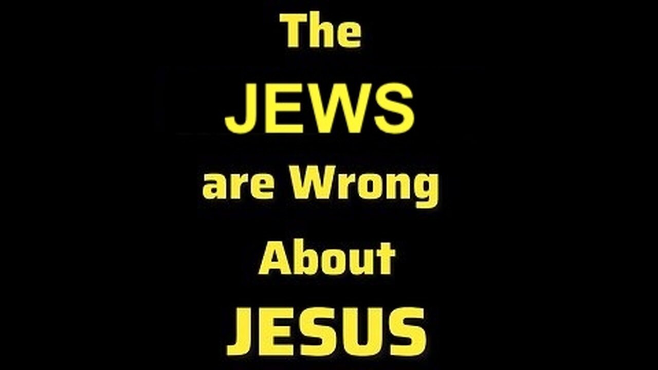 The Jews are Wrong about Jesus (short)