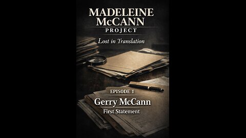 Gerry McCann’s witness statement May 4th, 2007, in Portimão.Episode 1