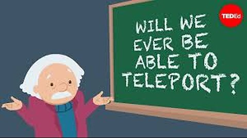 Will we ever be able to teleport?