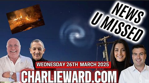 CHARLIE WARD DAILY NEWS WITH CHARLIE WARD & PAUL BROOKER WEDNESDAY 26TH MARCH 2025