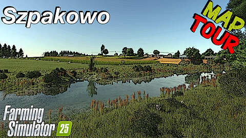 Map Tour | Szpakowo | Farming Simulator 25