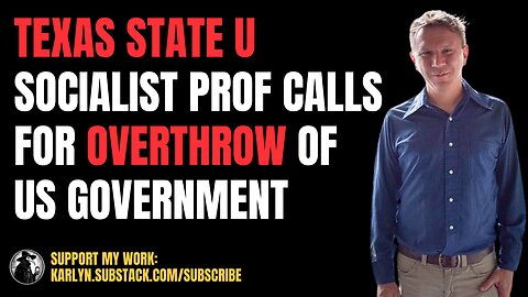 Texas State Socialist Prof Wants To Overthrow US Government (Revolutionary Socialism 2025)