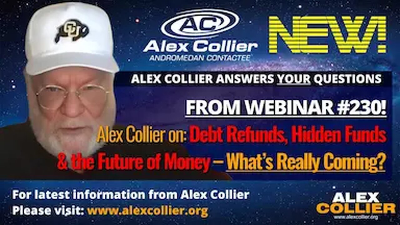 Alex Collier on Debt Refunds, Hidden Funds & the Future of Money – What’s Really Coming? **NEW**!