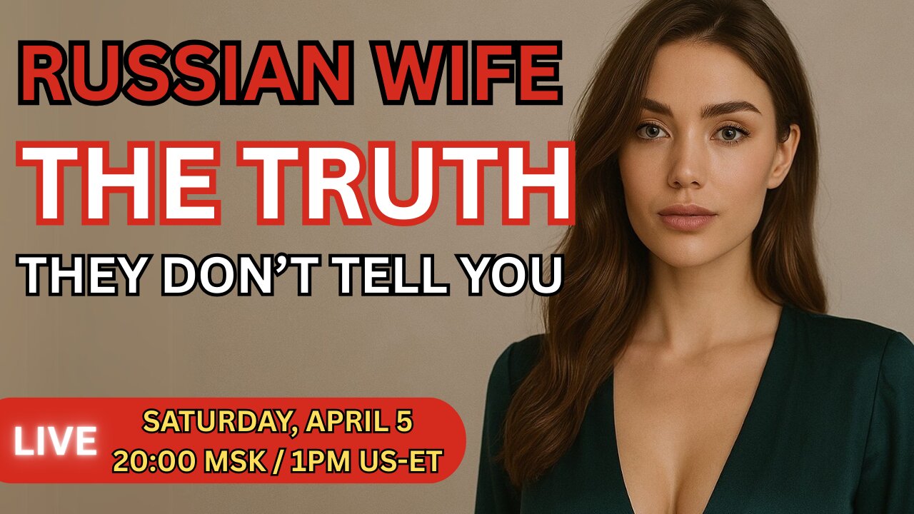 🎥 LIVE: Married to a Russian Wife – The Truth They Don’t Tell You! 🇷🇺❤️