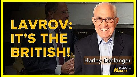 Lavrov: "The British Are 100%" Behind Ukraine's Terror Spree • Harley Schlanger •🕞10 min