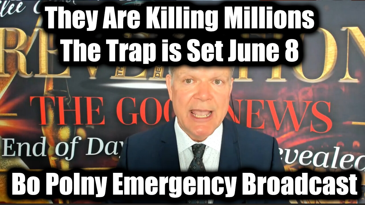 Bo Polny Emergency Broadcast June 8 - They Are Killing Millions! The Trap is Set!