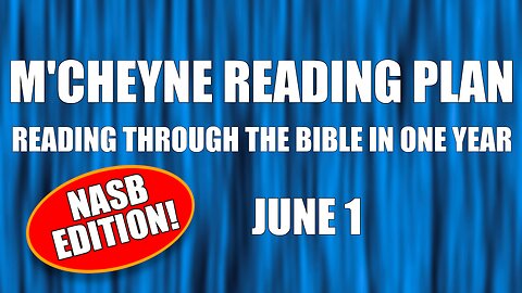 Day 152 - June 1 - Bible in a Year - NASB Edition