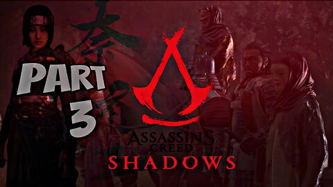 ASSASSIN'S CREED SHADOWS Walkthrough Gameplay Part 3