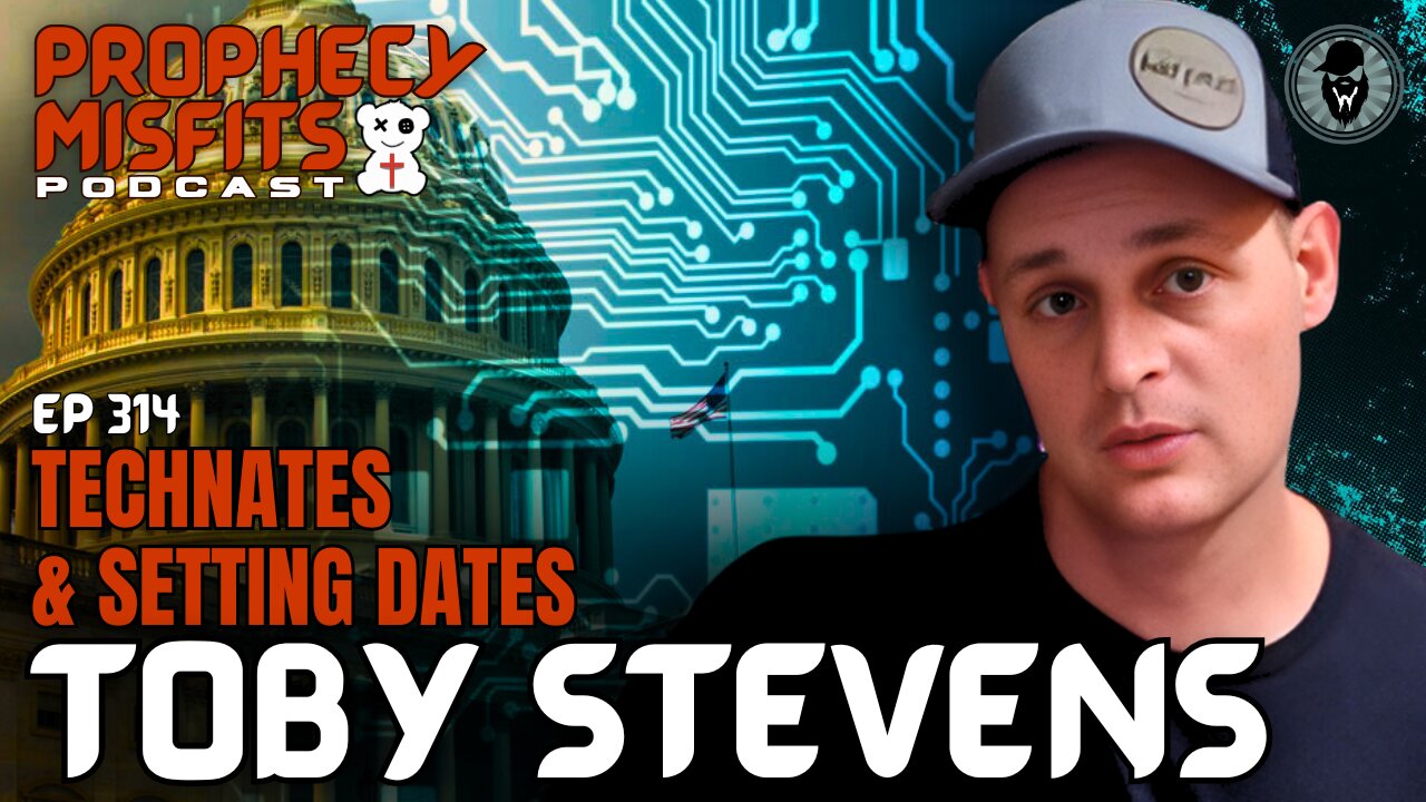 Prophecy Misfits Podcast 7/26/25: Technates & Setting Dates with Toby Stevens