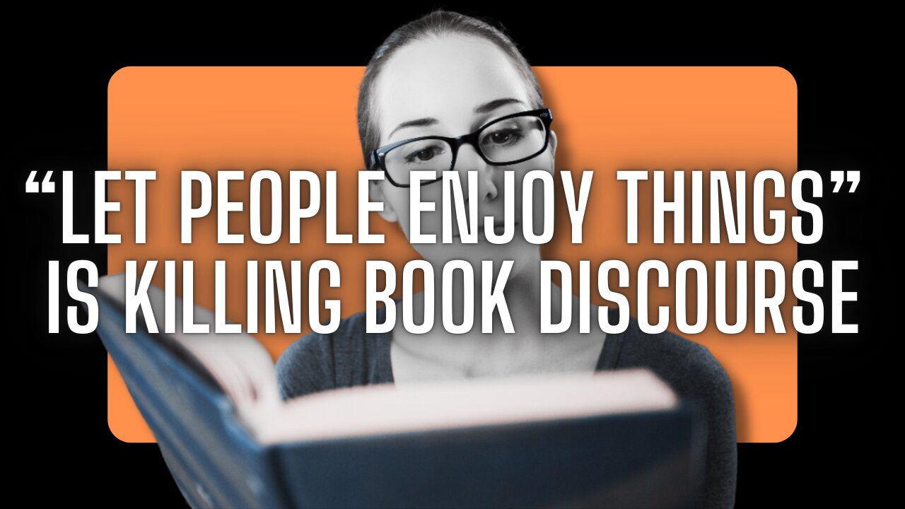 “Let People Enjoy Things” Is Ending Book Discourse