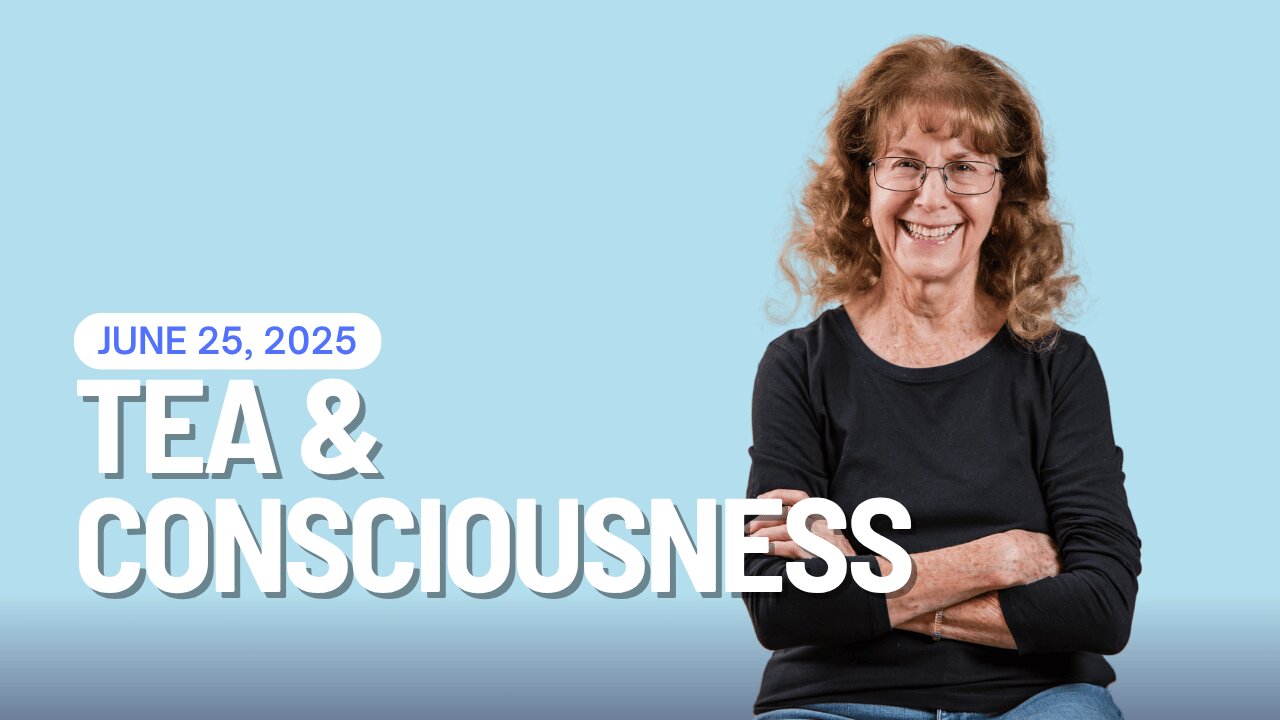 🌿 Tea & Consciousness | 25 June 2025 🌿
