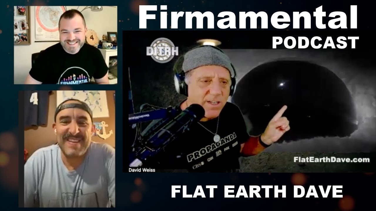 Firmamental PODCAST with Flat Earth Dave [Oct 16, 2023]