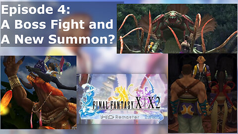 Episode 4: A Boss Fight and A New Summon?