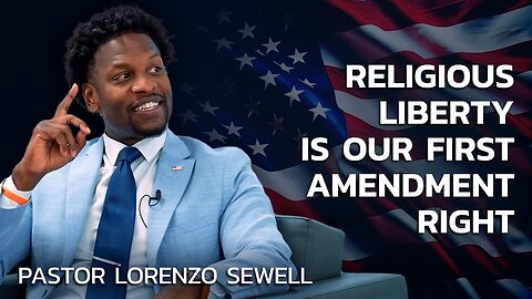 Pastor Lorenzo Sewell on Religious Freedom and Unity