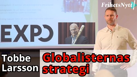 Globalisternas strategi - "Exakt så här tog de över världen" - Tobbe Larsson