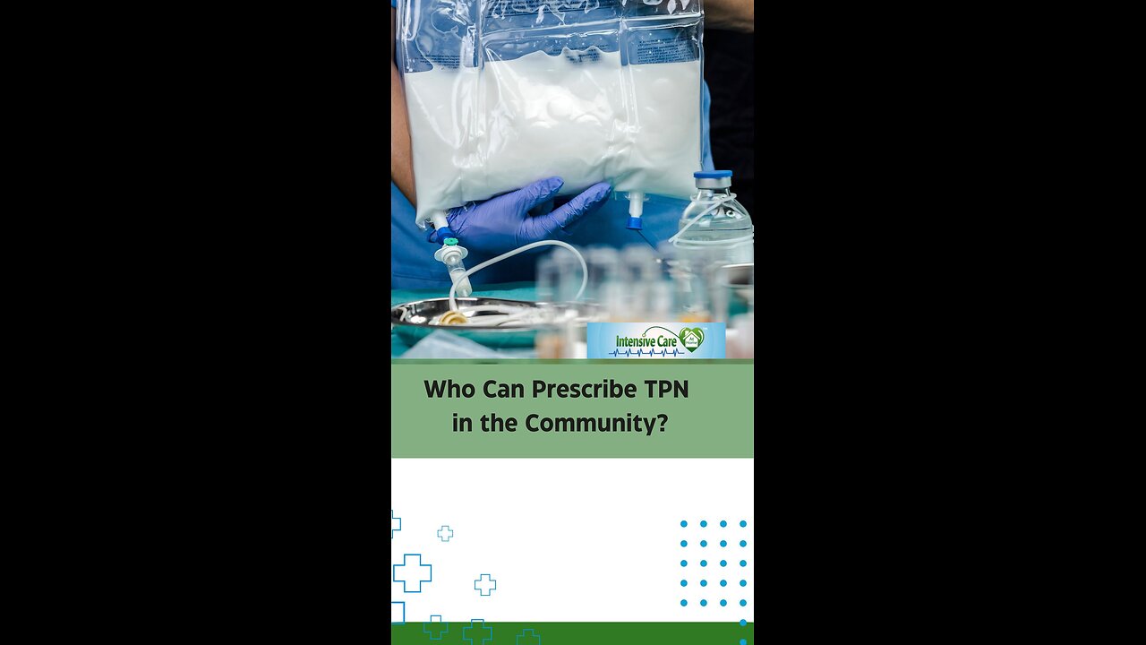 Who Can Prescribe TPN in the Community?