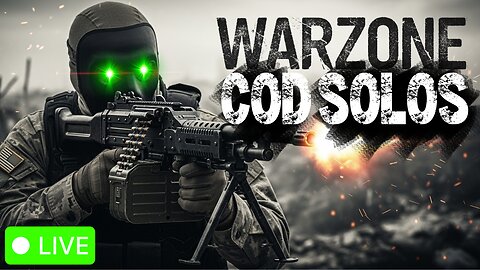 🟢LIVE - THE MOST AGGRESSIVE WARZONE GAMEPLAY ON SOLOS