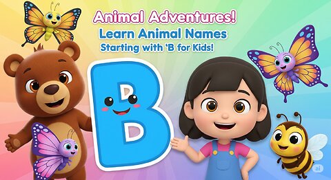 Animal Adventures! Learn Animal Names Starting with 'B' for Kids!